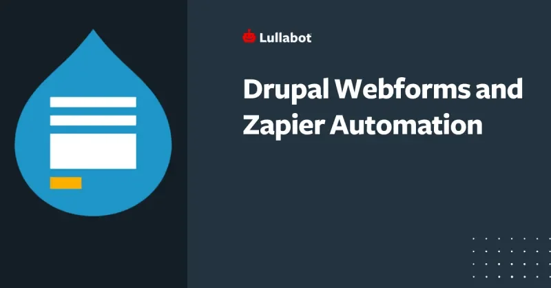 Drupal Webforms And Zapier Automation | Lullabot