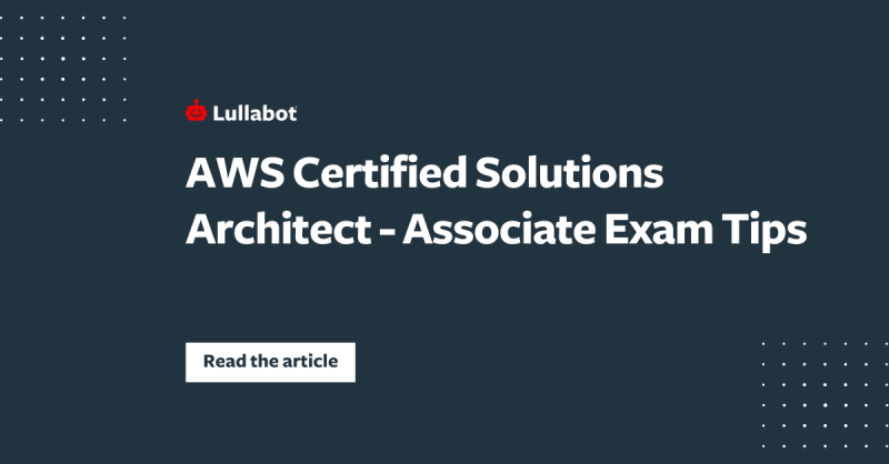 AWS Certified Solutions Architect - Associate Exam Tips | Lullabot